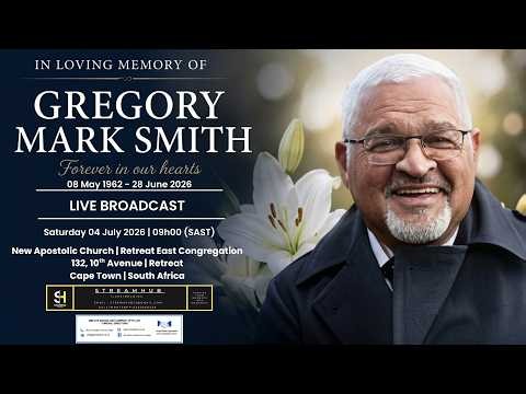 LIVE BROADCAST - CELEBRATING THE LIFE OF GREGORY MARK SMITH - SATURDAY 04 JULY 2026 @ 09H00