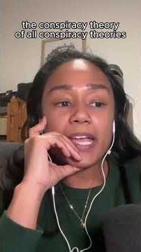 the conspiracy theory of all conspiracy theories