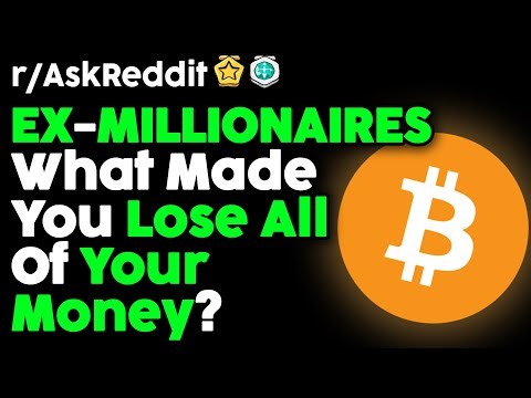 Ex Millionaires of Reddit, What Made You Lose All Of Your Money? | Reddit Stories