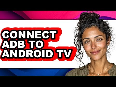 How to Connect Adb to Android Tv (easy Method)