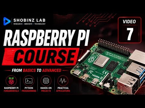 RASPBERRY PI Course | VIDEO 7 | SHOBINZ LAB