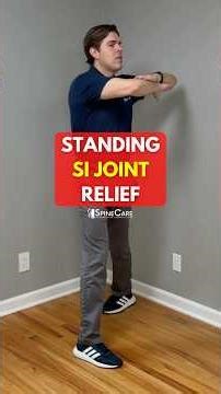Sacroiliac Joint Pain Relief (STANDING)
