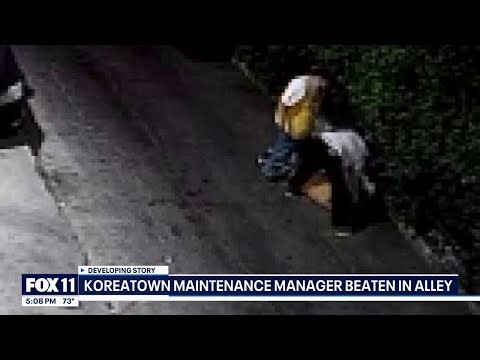 Koreatown maintenance manager attacked | FOX 11 LA