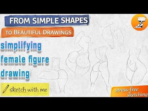 Simplifying the Female Figure – Basic Shapes & simple forms