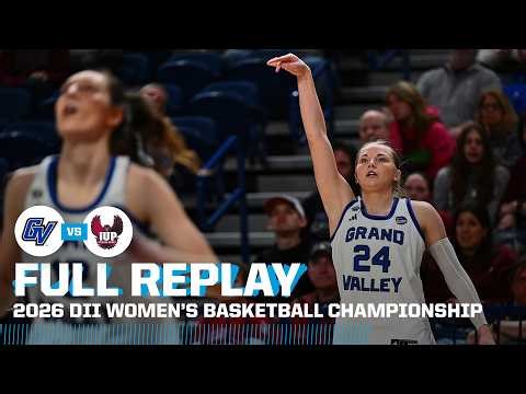 Grand Valley State vs. Indiana (Pa.): 2026 DII women's basketball championship | FULL REPLAY
