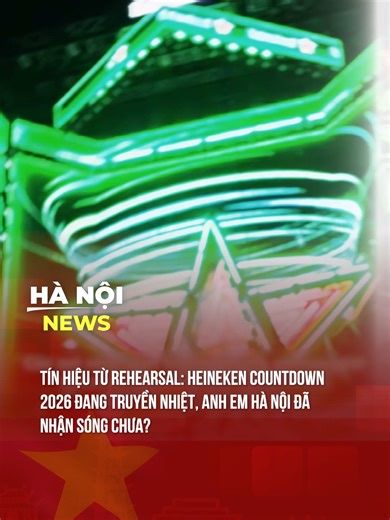 Heineken Countdown 2026: Đêm Rehearsal Ấn Tượng Tại Hà Nội