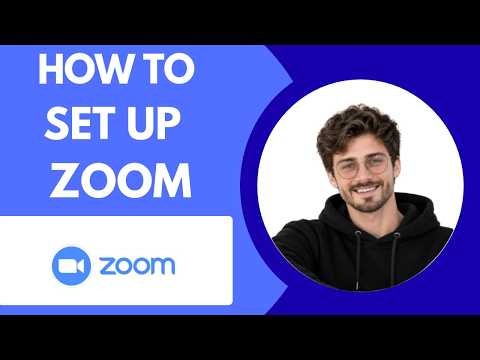 How to Set Up Zoom Full Guide 2027