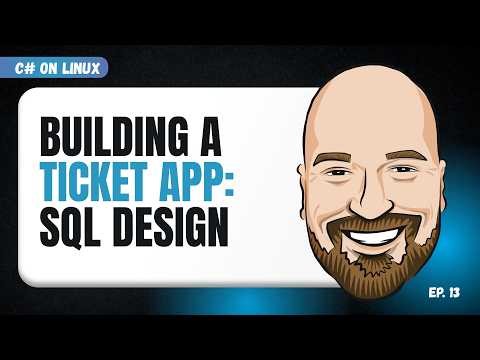 SQL Database Design for the Ticket App - C# on Linux Episode 13