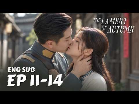 EP 11-14🔥《The Lament of Autumn》Li Boren Exposes Yu Changxuan's Hidden Sacrifice to Ye Pingjun!