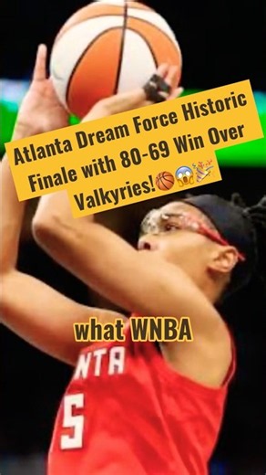 Atlanta Dream Force Historic Finale with 80-69 Win Over Valkyries🏀🎉#shorts #wnba