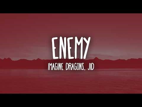 Imagine Dragons, JID - Enemy (Lyrics)