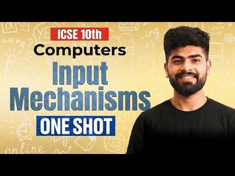 🔥 Input Mechanisms | ICSE Class 10 Computer Applications | ICSE Class 10th | ICSE 2026