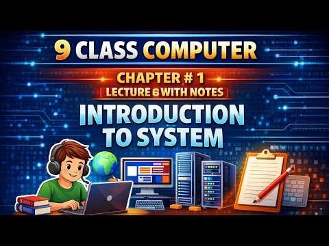 Class 9 Computer Chapter 1 | Computer as a System Lecture 6 + Notes