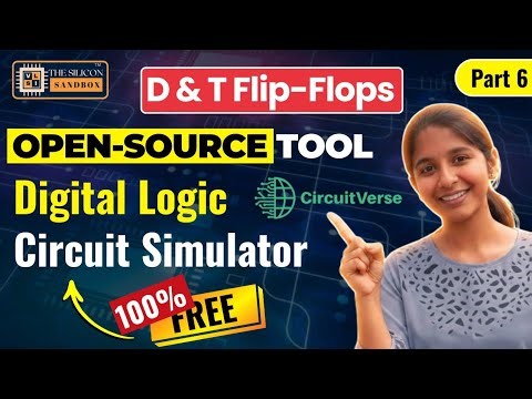 Part 6 | T & D Flip-Flops | Open-Source Digital Logic Simulator | CircuitVerse | The Silicon Sandbox