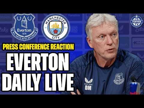 EVERTON V MANCHESTER CITY PRESS CONFERENCE REACTION! | Everton Daily LIVE