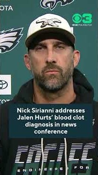 Nick Sirianni addresses Jalen Hurts' blood clot diagnosis