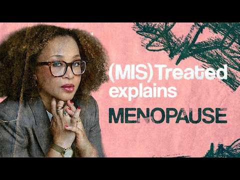 Taking the shame out of menopause | (MIS)Treated Explains