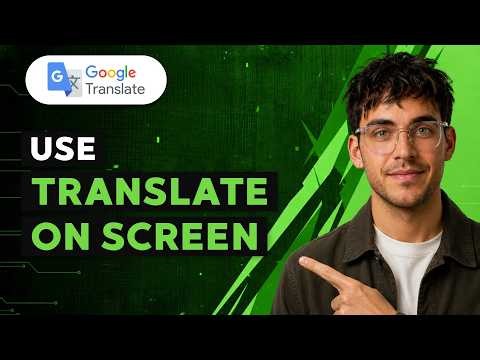 How to Use Google Translate on Screen [2026 Full Guide]