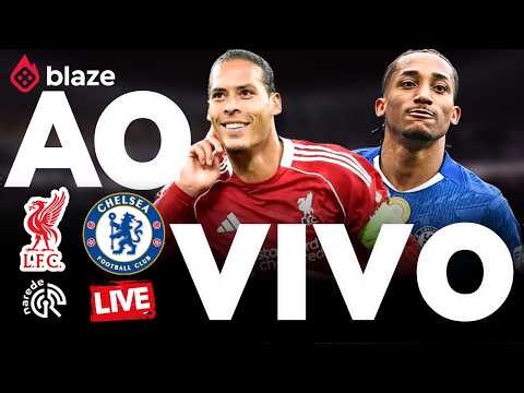 🔴 LIVERPOOL X CHELSEA AO VIVO AGORA | LIVE PREMIER LEAGUE
