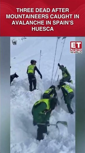 Three Dead After Mountaineers Caught in Avalanche in Spain’s Huesca