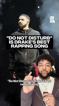"Do Not Disturb" is Drake's best rapping song #complexnews