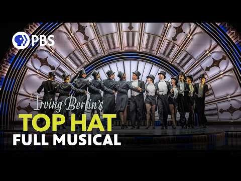 Irving Berlin’s Top Hat | FULL MUSICAL