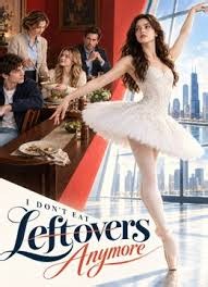 i don’t eat leftovers anymore_full drama