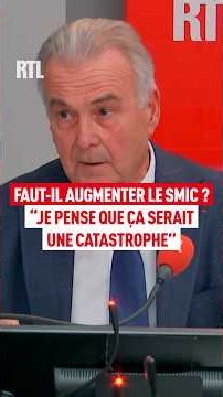 Faut-il augmenter le SMIC ? "Je pense que ça serait une catastrophe"