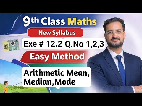 Class 9th Math New Book Ch 12 Exercise 12.2 Q1,Q2,Q3|Arithmetic Mean, Median, Mode of ungroup data