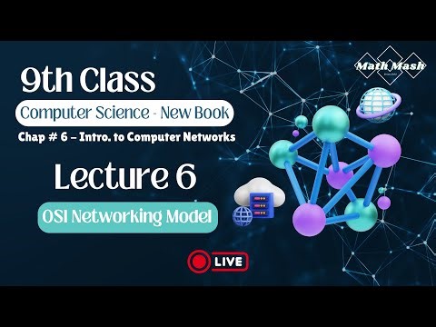 LIVE Lecture 6: OSI Model (7 Layers) | Class 9th Computer Science | Unit: Intro to Computer Networks