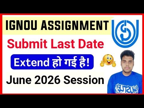 IGNOU Assignment Submit Last Date Extended June 2026 Session | Ignou June 2026 Assignment Last Date