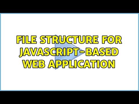 File structure for javascript-based web application (3 Solutions!!)