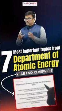 🔥 7 Most Important Topics from Department of Atomic Energy - PIB Year End Review