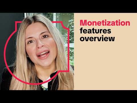 Monetization Features Overview