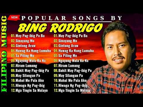 BEST of Bing Rodrigo songs️ ~ Bing Rodrigo Greatest Hits Collection ~Tagalog Pinoy Old Love Songs
