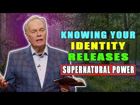 IMPORTANT SERMON: Knowing Your Identity Releases Supernatural Power 🕊️ Andrew Wommack