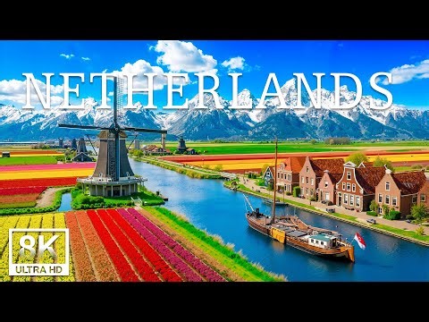 Netherlands 8K | A Fairytale Land of Windmills, Colorful Tulips & Serene Canals