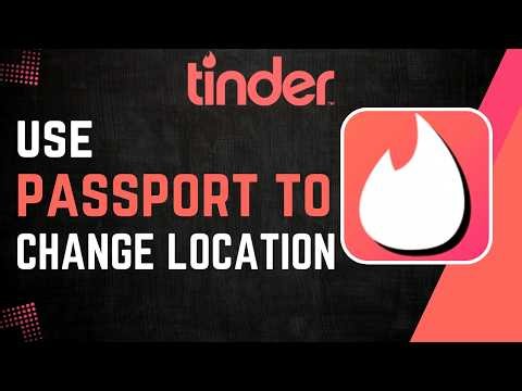 How to Use Tinder Passport to Change Location