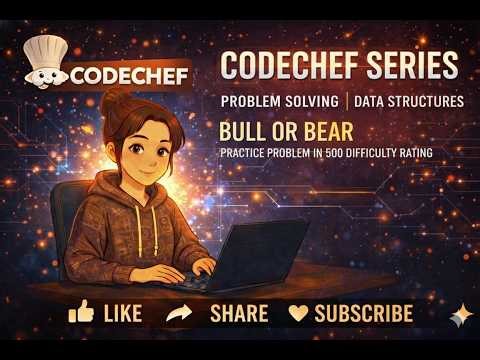 CodeChef Series | Bull or Bear | Practice Problem in 500 difficulty rating