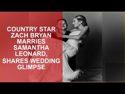 COUNTRY STAR ZACH BRYAN MARRIES SAMANTHA LEONARD, SHARES WEDDING GLIMPSE