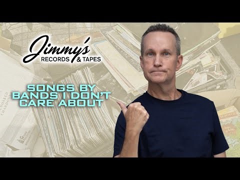 Songs by Bands I Don't Care About - Jimmy's Records & Tapes