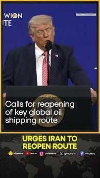 Iran-US War: Trump Calls Strait Of Hormuz ‘Strait Of Trump’, Urges Iran To Reopen Route | WION