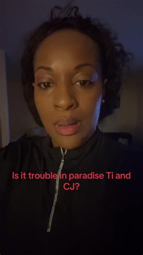 Is it trouble in paradise Ti and CJ? My take on Ti Taylor and CJ So Cool