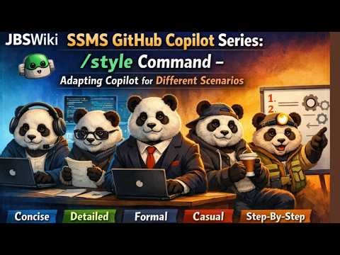 SSMS GitHub Copilot Series: /style Command - Adapting Copilot for Different Scenarios