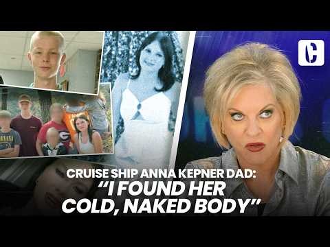 CRUISE SHIP GIRL, ANNA KEPNER, DAD: I FOUND HER COLD, NAKED BODY