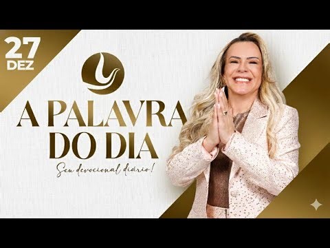 A PALAVRA DO DIA | 27 DEZ 2025 | Bispa Virginia Arruda