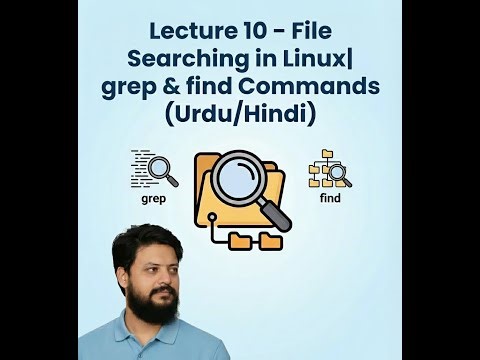Lecture 10 – File Searching in Linux grep & find Commands (UrduHindi)