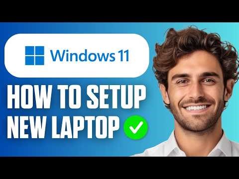 How To Set Up New Windows 11 Laptop (Step-By-Step Guide 2026)