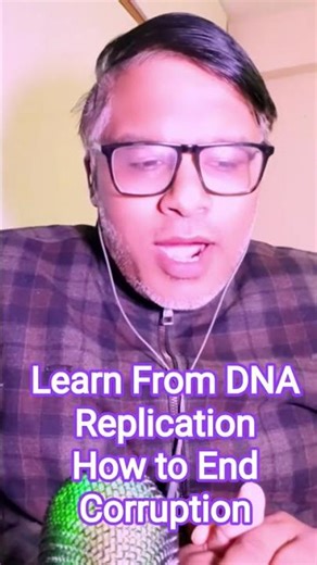 Learn from DNA replication biology, How to end Corruption in any system organisation country
