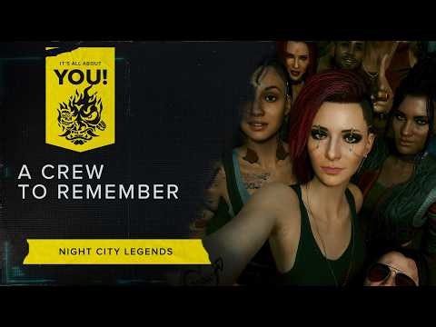 It’s All About You! — Night City Legends: A Crew to Remember